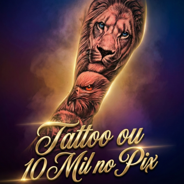 TATTOO ou R$ 10.000,00 no PIX !